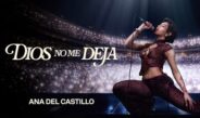 Ana del Castillo presenta su nuevo tema, Dios no me deja.
